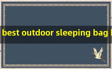 best outdoor sleeping bag brands manufacturers